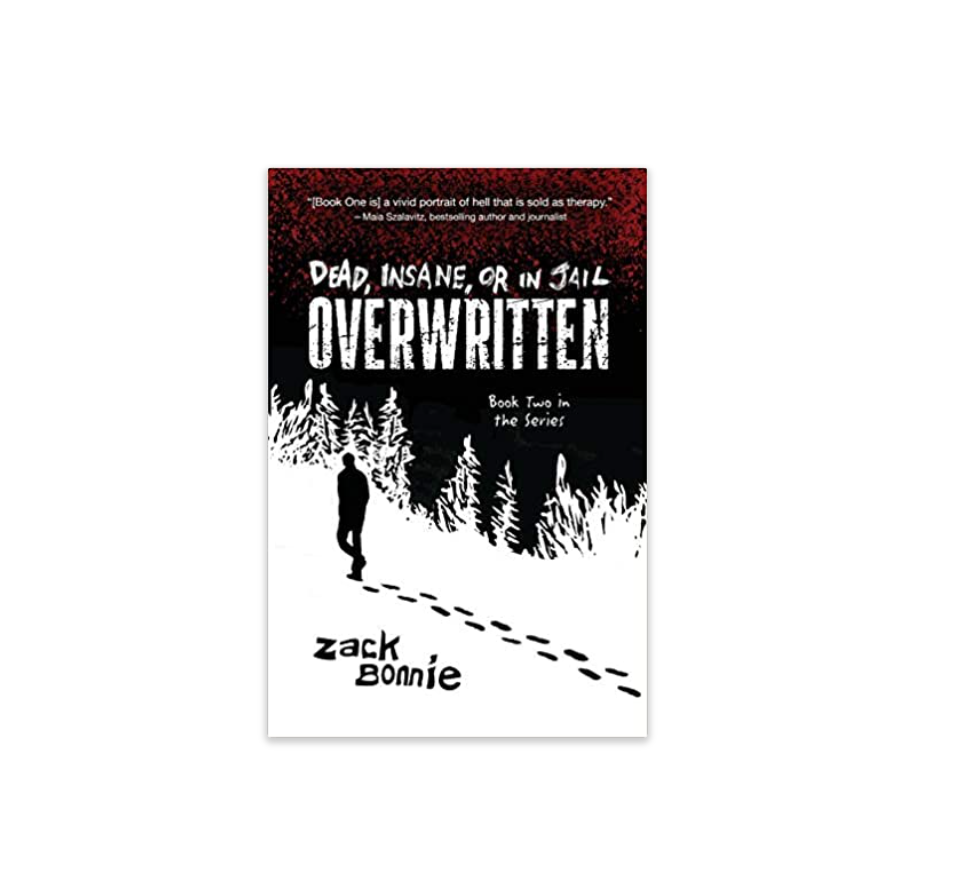 Dead, Insane, or in Jail: Overwritten (Book by Bonnie, Zack